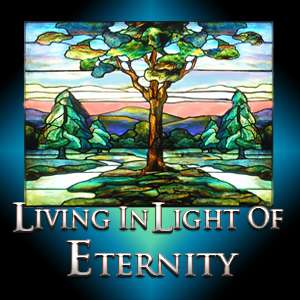 Living Life in Light of Eternity (2004)